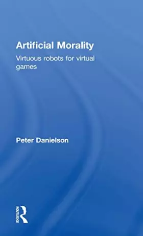 Couverture du produit · Artificial Morality: Virtuous Robots for Virtual Games