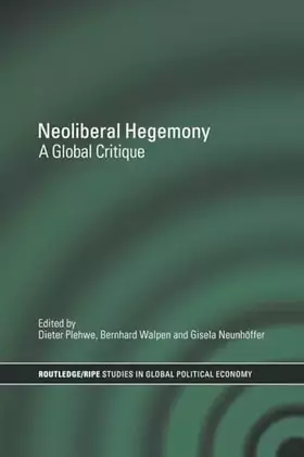 Couverture du produit · Neoliberal Hegemony: A Global Critique