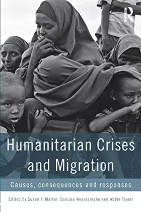 Couverture du produit · Humanitarian Crises and Migration: Causes, Consequences and Responses