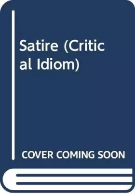 Couverture du produit · Satire (The Critical idiom, 7)