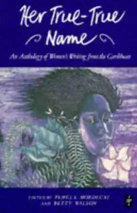 Couverture du produit · Her True-True Name (Caribbean Writers Series)