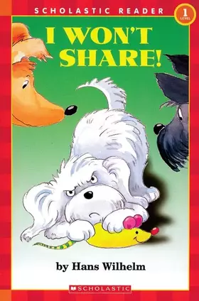 Couverture du produit · I Won't Share (Scholastic Reader, Level 1)