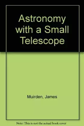 Couverture du produit · Astronomy With a Small Telescope