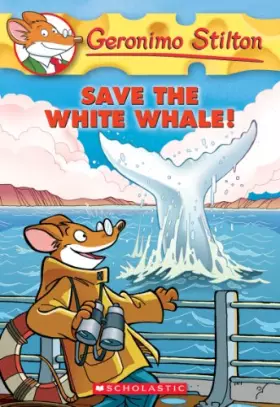 Couverture du produit · Save the White Whale! (Geronimo Stilton, No. 45)