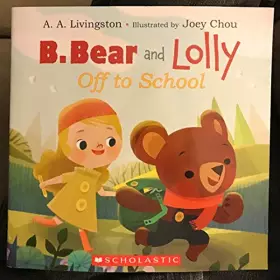 Couverture du produit · B. Bear and Lolly: Off to School