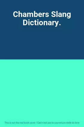 Couverture du produit · Chambers Slang Dictionary.