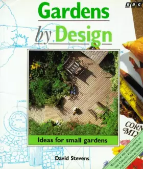 Couverture du produit · Gardens by Design: Ideas for Small Gardens