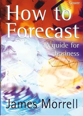 Couverture du produit · How to Forecast: A Guide for Business