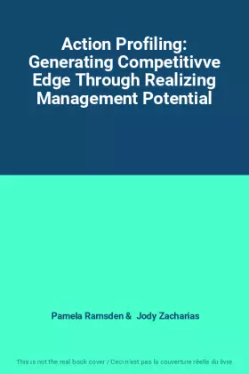 Couverture du produit · Action Profiling: Generating Competitivve Edge Through Realizing Management Potential
