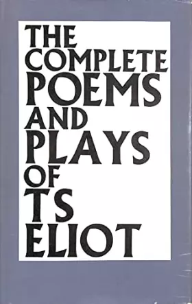 Couverture du produit · Complete Poems and Plays of T.S. Eliot