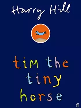Couverture du produit · Tim the Tiny Horse by Hill, Harry