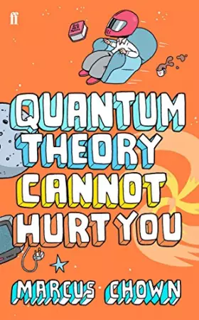 Couverture du produit · Quantum Theory Cannot Hurt You: A Guide to the Universe