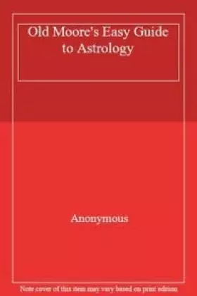 Couverture du produit · Old Moore's easy guide to astrology.