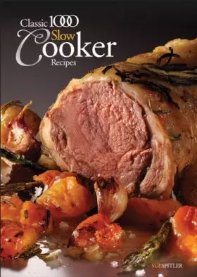 Couverture du produit · Classic 1000 Slow Cooker Recipes