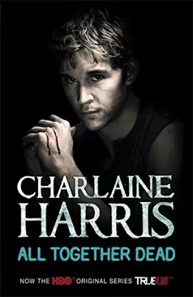 Couverture du produit · All Together Dead: A True Blood Novel