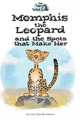 Couverture du produit · Memphis the Leopard and the Spots that Make Her
