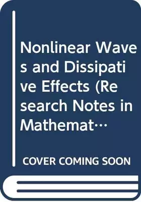 Couverture du produit · Nonlinear Waves and Dissipative Effects (Research Notes in Mathematics Series)