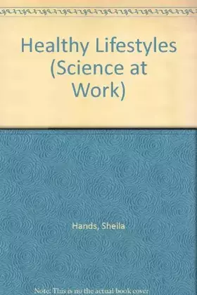 Couverture du produit · Science at Work 11-14: Year 8: Healthy Lifestyles (Science at Work)