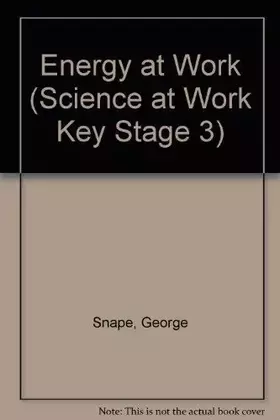 Couverture du produit · Science at Work 11-14: Year 8: Energy at Work (Science at Work)