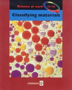 Couverture du produit · Science at Work 11-14: Year 7: Classifying Materials (Science at Work)