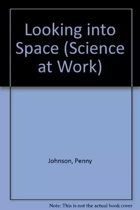 Couverture du produit · Science at Work 11-14: Year 9: Looking into Space (Science at Work Key Stage 3)