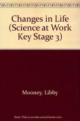 Couverture du produit · Science at Work: Year 9: Changes in Life (Science at Work)