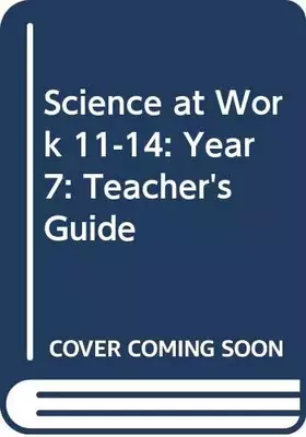 Couverture du produit · Science at Work 11-14: Year 7: Teacher's Guide (Science at Work)