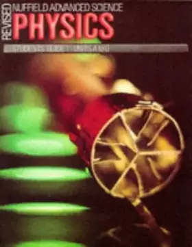 Couverture du produit · Nuffield Advanced Science - Physics: Student's Guide 1 (Nuffield Advanced Science - Revised Editions)