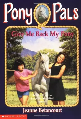 Couverture du produit · Give Me Back My Pony (Pony Pals #4)