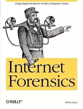 Couverture du produit · Internet Forensics: Using Digital Evidence to Solve Computer Crime