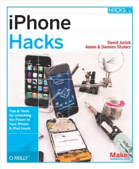 Couverture du produit · iPhone Hacks: Pushing the iPhone and iPod touch Beyond Their Limits