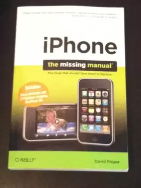 Couverture du produit · Iphone: Covers All Models With 3.0 Software-including the Iphone 3gs (Missing Manual)