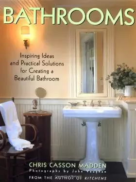 Couverture du produit · Bathrooms: Inspiring Ideas and Practical Solutions for Creating a Beautiful Bathroom