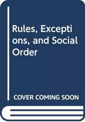 Couverture du produit · Rules, Exceptions and Social Order