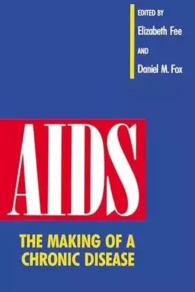 Couverture du produit · AIDS: The Making of a Chronic Disease