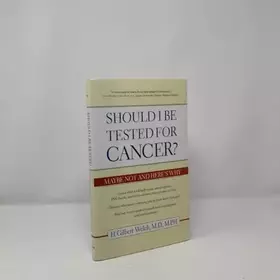 Couverture du produit · Should I Be Tested for Cancer?: Maybe Not and Here’s Why