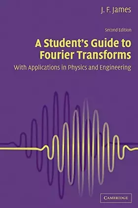 Couverture du produit · A Student's Guide to Fourier Transforms: With Applications in Physics and Engineering
