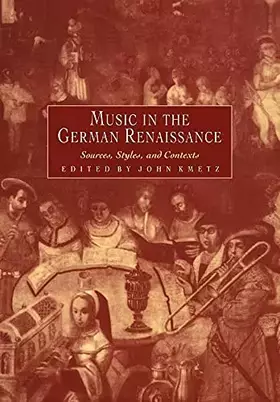 Couverture du produit · Music in the German Renaissance: Sources, Styles, and Contexts