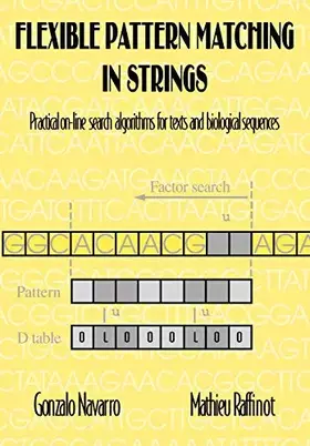 Couverture du produit · Flexible Pattern Matching in Strings: Practical On-Line Search Algorithms for Texts and Biological Sequences (Volume 0)