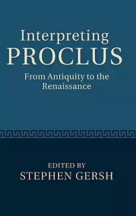 Couverture du produit · Interpreting Proclus: From Antiquity to the Renaissance