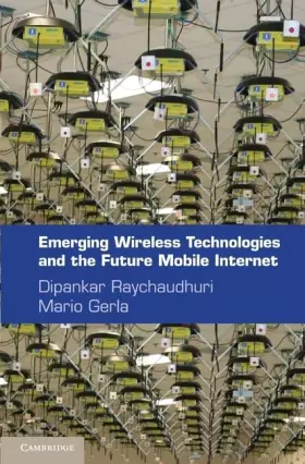 Couverture du produit · Emerging Wireless Technologies and the Future Mobile Internet