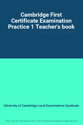 Couverture du produit · Cambridge First Certificate Examination Practice 1 Teacher's book