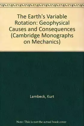 Couverture du produit · The Earth's Variable Rotation: Geophysical Causes and Consequences