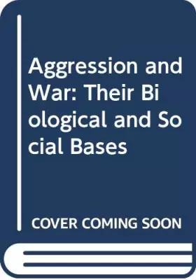Couverture du produit · Aggression and War: Their Biological and Social Bases