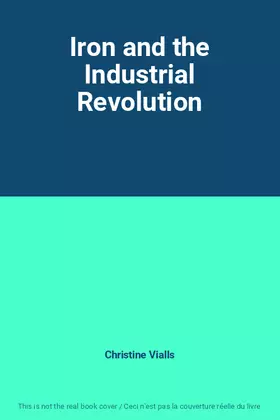 Couverture du produit · Iron and the Industrial Revolution