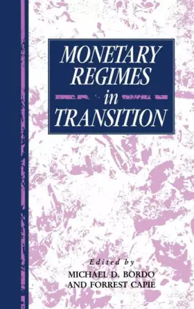 Couverture du produit · Monetary Regimes in Transition (Studies in Macroeconomic History)