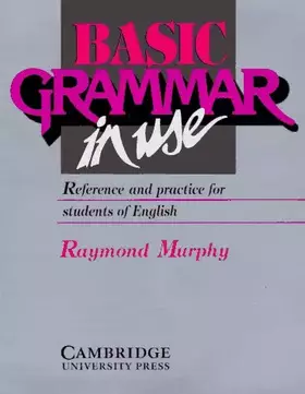 Couverture du produit · Basic Grammar in Use Student's book: Reference and Practice for Students of English