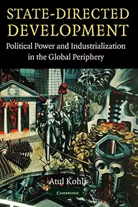 Couverture du produit · State-Directed Development: Political Power and Industrialization in the Global Periphery