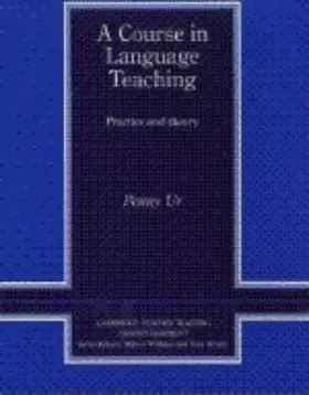Couverture du produit · A Course in Language Teaching: Practice of Theory (Cambridge Teacher Training and Development)