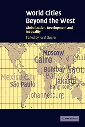 Couverture du produit · World Cities beyond the West: Globalization, Development and Inequality